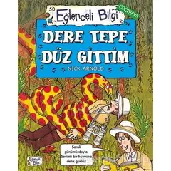 Dere Tepe Düz Gittim - Eğlenceli Bilgi Coğrafya 50 - Nick Arnold - Eğlenceli Bilgi Yayınları