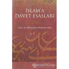 İslam’a Davet Esasları - Hemmam A. Rahman Said - Nida Yayınları