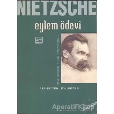 Nietzsche: Eylem Ödevi - İsmet Zeki Eyüboğlu - Broy Yayınları