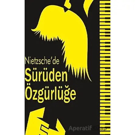 Nietzsche’de Sürüden Özgürlüğe - Nuriye Paytoncu - Klaros Yayınları