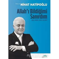 Allahı Bildiğimi Sanırdım - Nihat Hatipoğlu - Turkuvaz Kitap