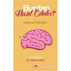 Burdan Nasıl Çıkılır? - Nihat Kaya - Motto Yayınları