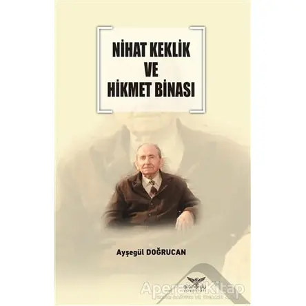 Nihat Keklik ve Hikmet Binası - Ayşegül Doğrucan - Altınordu Yayınları