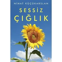 Sessiz Çığlık - Nihat Küçükarslan - Cinius Yayınları