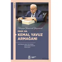 Okuyup Yazarak Yaşamak - Prof. Dr. Kemal Yavuz Armağanı - Nihat Öztoprak - DBY Yayınları