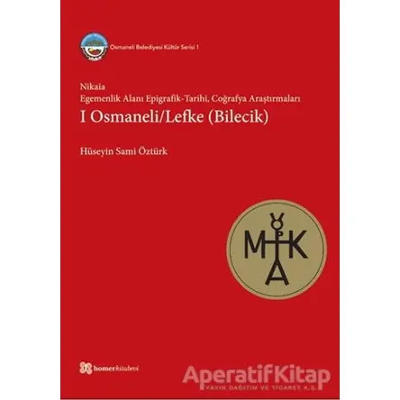 Nikaia: Egemenlik Alanı Epigrafik-Tarihi, Coğrafya Araştırmaları 1 Osmaneli / Lefke - Homer Kitabevi