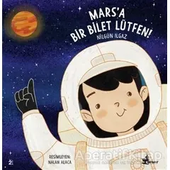 Marsa Bir Bilet Lütfen! - Nilgün Ilgaz - Çınar Yayınları