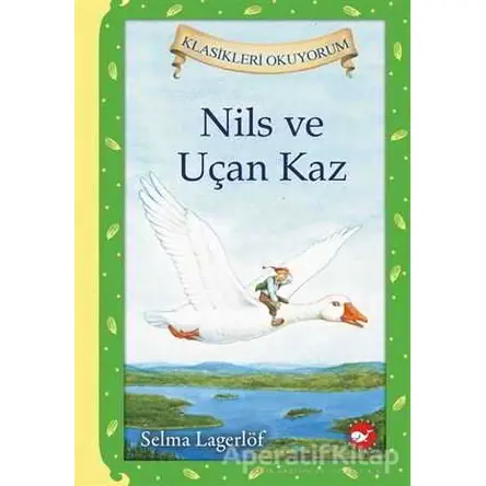 Nils ve Uçan Kaz - Selma Lagerlöf - Beyaz Balina Yayınları