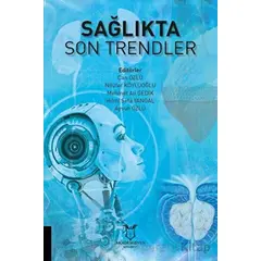Sağlıkta Son Trendler - Nilüfer Köylüoğlu - Akademisyen Kitabevi