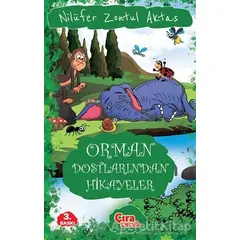 Orman Dostlarından Hikayeler - Nilüfer Zontul Aktaş - Çıra Çocuk Yayınları