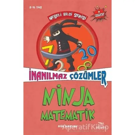 Ninja Matematik - İnanılmaz Çözümler - Ogün Mazlum - Elhamra Yayınları