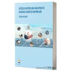 Değişen Raporlama Anlayışı ve Bağımsız Denetçi Raporları - Sezen Uludağ - Nisan Kitabevi