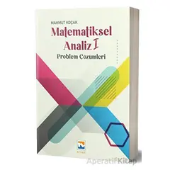 Matematiksel Analiz – I Problem Çözümleri - Mahmut Koçak - Nisan Kitabevi