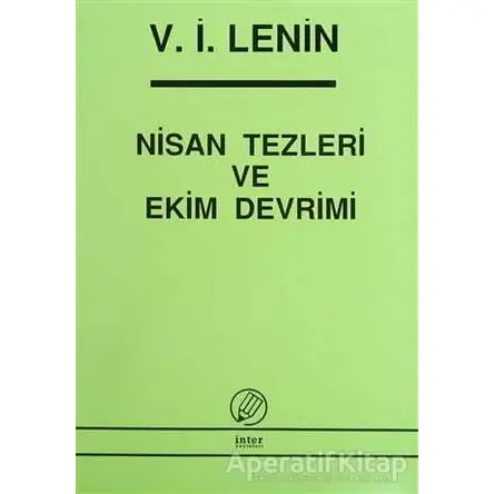 Nisan Tezleri ve Ekim Devrimi - Vladimir İlyiç Lenin - İnter Yayınları