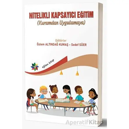 Nitelikli Kapsayıcı Eğitim (Kuramdan Uygulamaya) - Sedef Süer - Eğiten Kitap