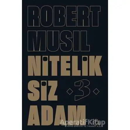 Niteliksiz Adam 3 - Robert Musil - Aylak Adam Kültür Sanat Yayıncılık