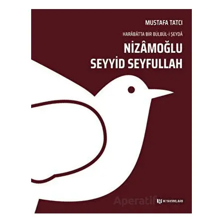 Nizamoğlu Seyyid Seyfullah - Mustafa Tatcı - H Yayınları