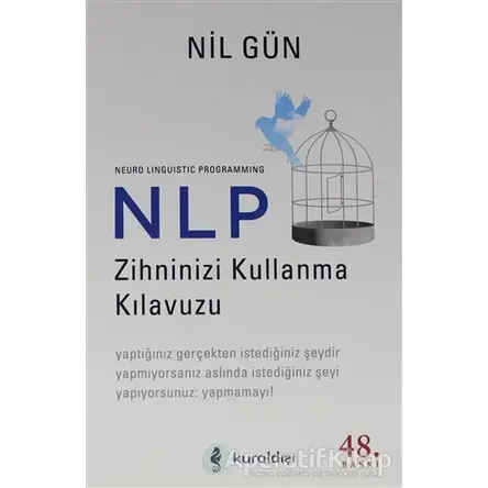 NLP Zihninizi Kullanma Kılavuzu - Nil Gün - Kuraldışı Yayınevi