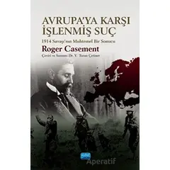 Avrupaya Karşı İşlenmiş Suç - Roger Casement - Nobel Akademik Yayıncılık