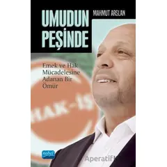 Umudun Peşinde: Mahmut Arslan - Emek ve Hak Mücadelesine Adanan Bir Ömür