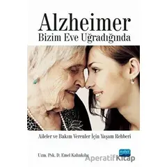 Alzheimer Bizim Eve Uğradığında - Emel Kalınkılıç - Nobel Akademik Yayıncılık