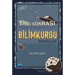1980 Sonrası Türk Edebiyatında Bilimkurgu Romanları - Yılmaz Açık - Nobel Akademik Yayıncılık