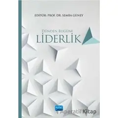 Dünden Bugüne Liderlik - Nazime Ebru Özkul - Nobel Akademik Yayıncılık