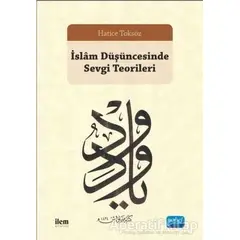 İslam Düşüncesinde Sevgi Teorileri - Hatice Toksöz - Nobel Akademik Yayıncılık