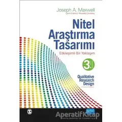 Nitel Araştırma Tasarımı - Etkileşimli Bir Yaklaşım - Joseph A. Maxwell - Nobel Akademik Yayıncılık