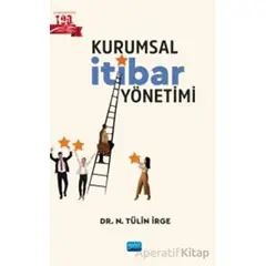 Kurumsal İtibar Yönetimi - Necmiye Tülin İrge - Nobel Akademik Yayıncılık