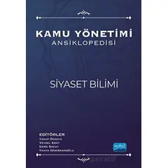 Kamu Yönetimi Ansiklopedisi - Siyaset Bilimi - Kolektif - Nobel Akademik Yayıncılık