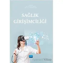 Sağlık Girişimciliği - Kolektif - Nobel Akademik Yayıncılık