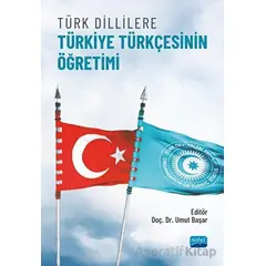 Türk Dillilere Türkiye Türkçesinin Öğretimi - Kolektif - Nobel Akademik Yayıncılık