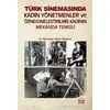 Türk Sinemasında Kadın Yönetmenler ve Özne(s)neleştirilmiş Kadının Mekanda Temsili