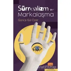 Sürrealizm ve Markalaşma - Gonca Gül Özer - Nobel Bilimsel Eserler