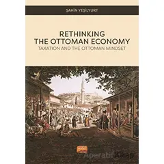 Rethinking The Ottoman Economy - Taxation and the Ottoman Mindset