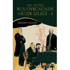 19. Yüzyıl Rus Öyküsünde Müzik İzleği - 1 - Mehmet Özberk - Nobel Bilimsel Eserler