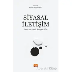 Siyasal İletişim - Teorik Ve Pratik Perspektifler - Fatih Değirmenci - Nobel Bilimsel Eserler