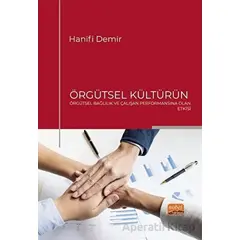 Örgütsel Kültürün Örgütsel Bağlılık ve Çalışan Performansına Olan Etkisi