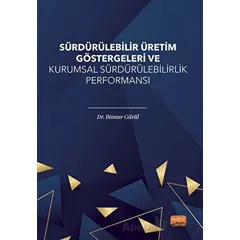 Sürdürülebilir Üretim Göstergeleri ve Kurumsal Sürdürülebilirlik Performansı