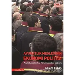 Avukatlık Mesleğinin Ekonomi Politiği - Kasım Akbaş - Nota Bene Yayınları