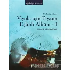 Viyola İçin Piyano Eşlikli Albüm - 1 - Meltem Erol Düzbastılar - Müzik Eğitimi Yayınları