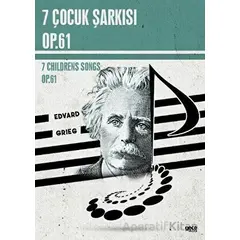 7 Çocuk Şarkısı, Op.61 - Edvard Grieg - Gece Kitaplığı