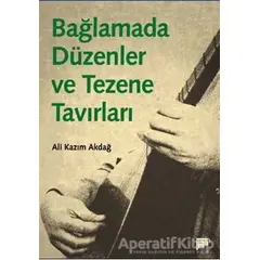 Bağlamada Düzenler ve Tezene Tavırları - Ali Kazım Akdağ - Pan Yayıncılık
