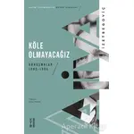 Köle Olmayacağız - Aliya İzzetbegoviç - Ketebe Yayınları