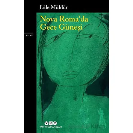 Nova Romada Gece Güneşi - Lale Müldür - Yapı Kredi Yayınları