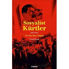 Sosyalist Kürtler - (1917-1937) Devrim, İnşa, Sürgün - İsmet Konak - Nubihar Yayınları