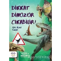 Dikkat Dinozor Çıkabilir! - Nuh Muaz Kapan - Cezve Çocuk