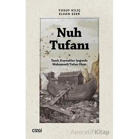 Nuh Tufanı - Yusuf Kılıç - Çizgi Kitabevi Yayınları