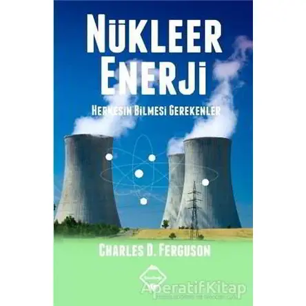 Nükleer Enerji - Charles D. Ferguson - Buzdağı Yayınevi